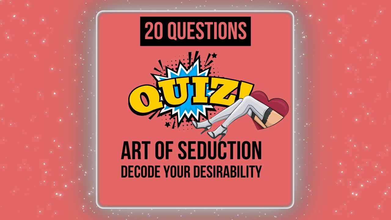 Art of Seduction Quiz: Decode Your Desirability