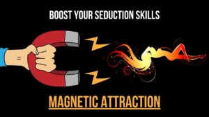 Boost Your Seduction Skills
