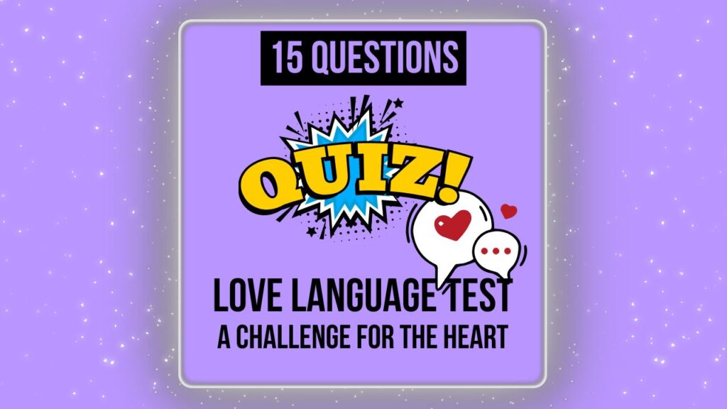 Comprehensive Love Languages Quiz Test Your Understanding