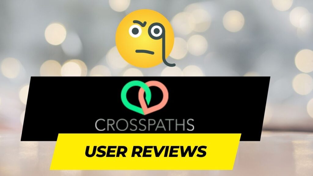 Crossing Paths of Faith and Love A Dive into CrossPaths User Reviews