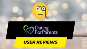 Stepping into Parenthood and Dating DatingForParents User Reviews