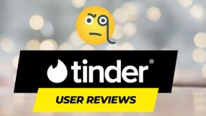Tinder User Reviews Igniting Sparks in the Digital Age