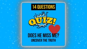 Does He Miss Me Quiz - Uncover the Truth Now