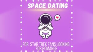 Voyage to Love Captain Connexion's Trek through Star Trek Dating