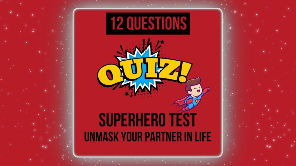 Which Superhero is Your Man Quiz Unmasking the Hero in Your Life