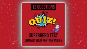 Which Superhero is Your Man Quiz Unmasking the Hero in Your Life