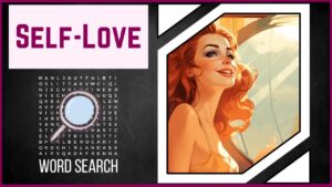 Embark on a Journey of Self-Discovery with Our Self-Love WordSearch!