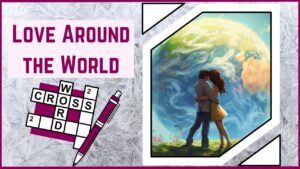 Unlock the Mysteries of Love Around the World A Crossword Adventure