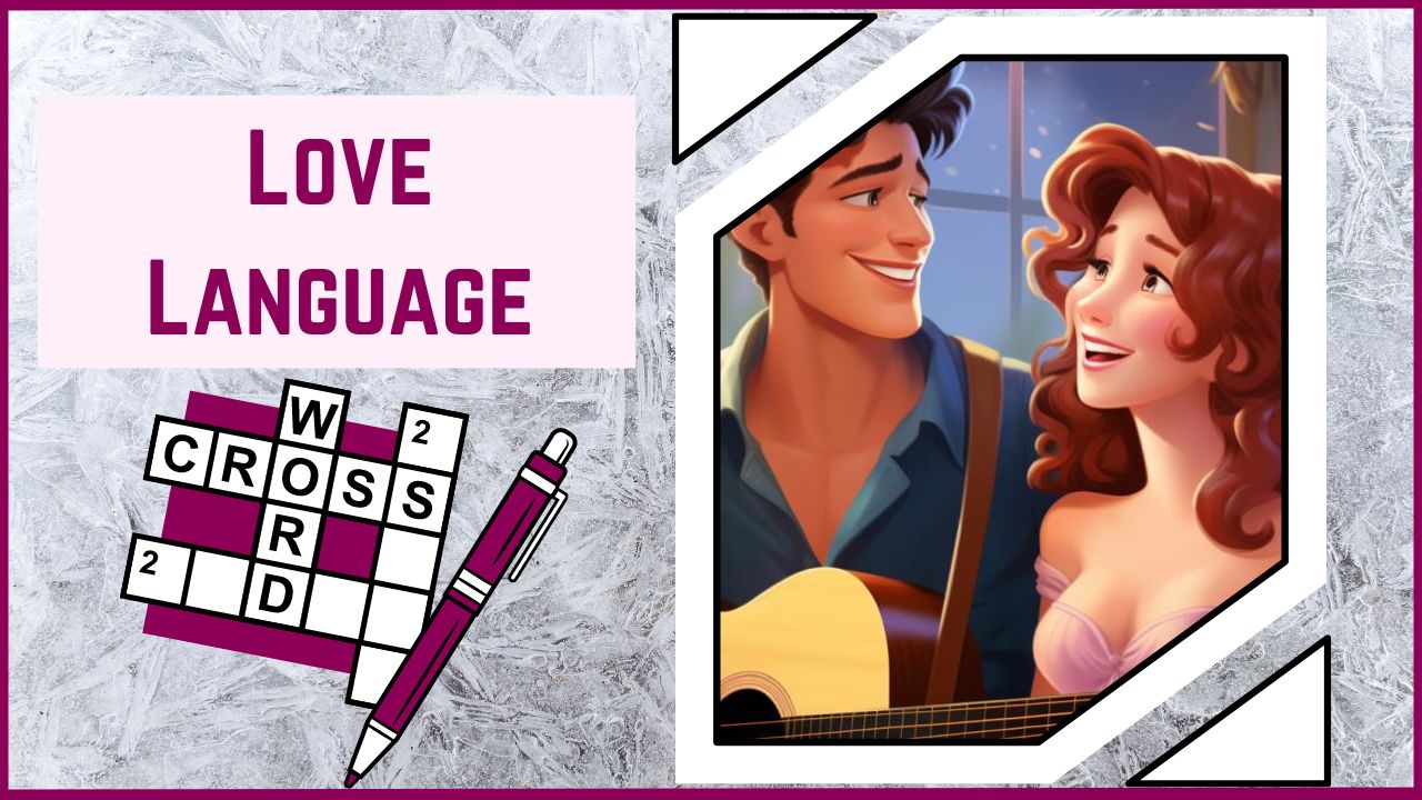 Master Love Languages: Play Our Interactive Crossword Master Love Languages: Play Our Interactive Crossword