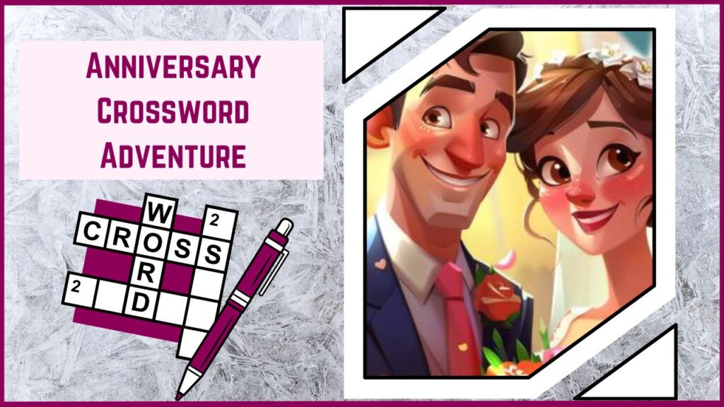 Unlock the Secrets of Love An Anniversary Crossword Adventure