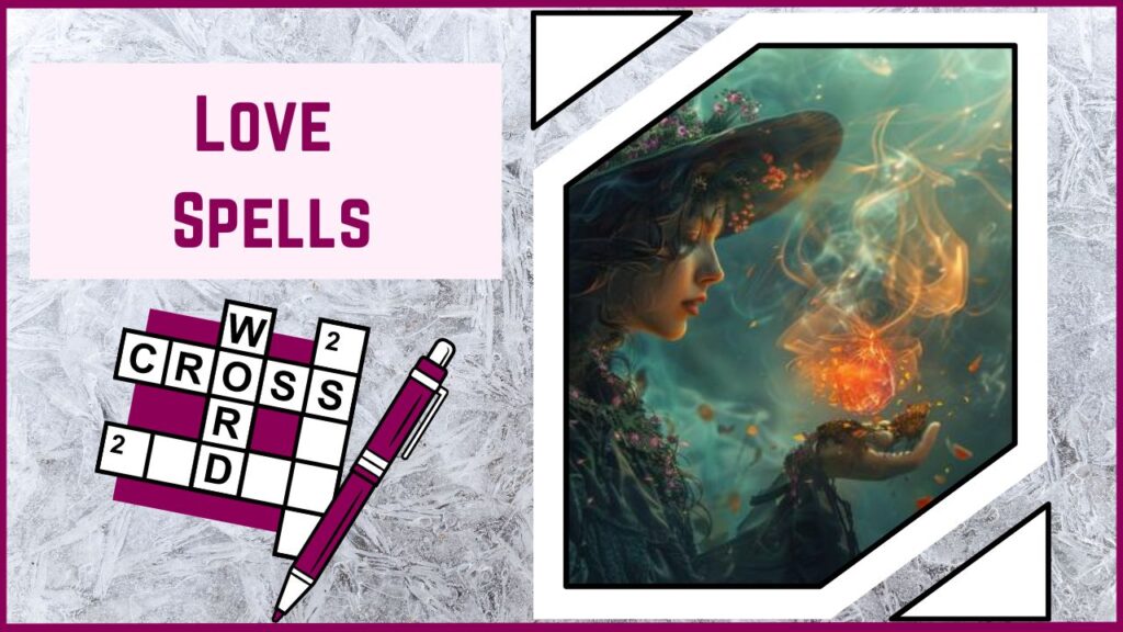 Cast a Spell on Your Love Knowledge The Enchanting Love Spells Crossword