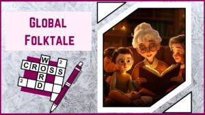 Whispers of the Heart Unravel the Enchantment of Love in Our Global Folktale Crossword Challenge!