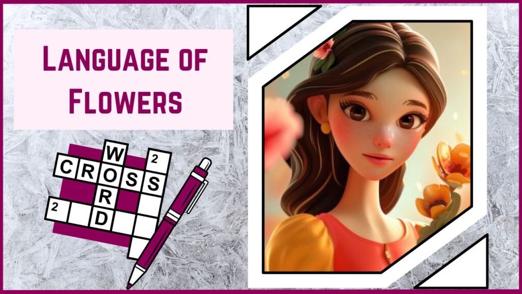 Blooming Love Discover the Language of Flowers with Our Crossword Puzzle!