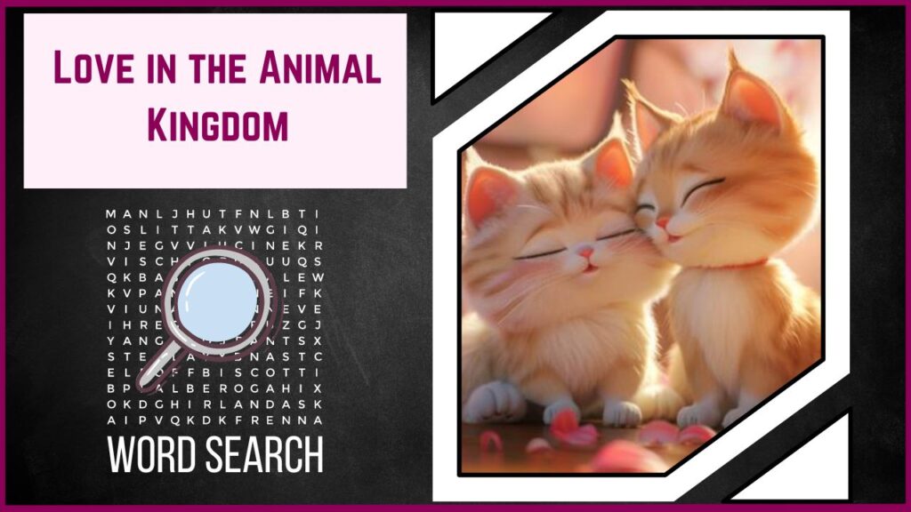Discover Love in the Animal Kingdom A Wild WordSearch Adventure!